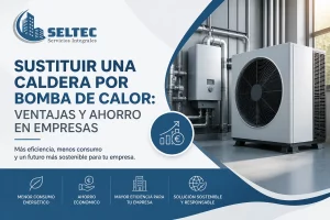 Sustituir una caldera por bomba de calor ventajas y ahorro en empresas